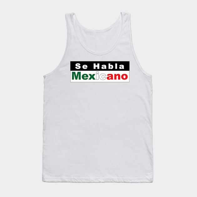 Se Habla Mexicano Tank Top by Estudio3e